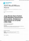 Research paper thumbnail of Jorge Renato Ibarra Guitart, Cuba-República Dominicana: democracias, dictaduras e imperialismo en el Caribe (1944-1948)