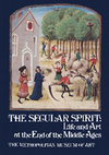 Research paper thumbnail of The Secular Spirit Life and Art at the End of the Middle Ages