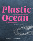 Research paper thumbnail of Plastic Ocean: Art and Science Responses to Marine Pollution