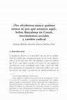 Research paper thumbnail of «No olvidemos nunca quiénes somos ni por qué estamos aquí». Sobre Barcelona en Comú, movimientos sociales y cambio radical.