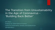 Research paper thumbnail of The Transition from Unsustainability in the Age of Coronavirus – ‘Building Back Better’