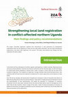 Research paper thumbnail of Strengthening local land registration in conflict-affected northern Uganda: Main findings and policy recommendations