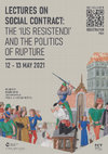 Research paper thumbnail of Lectures on Social Contract: The 'Ius Resistendi' and the Politics of Rupture. Org. by Rogerio Tostes and Hermínia Villar, CIDEHUS-Universidade de Évora, 12-13 May 2021.