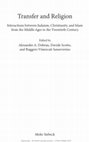 Research paper thumbnail of Religious Transfer in the History of the Abrahamic Religions. Theoretical Implications and Case Studies