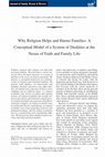 Research paper thumbnail of Why Religion Helps and Harms Families: A Conceptual Model of a System of Dualities at the Nexus of Faith and Family Life