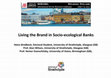 Research paper thumbnail of Living the Brand in Socio-ecological Banks (slides conference presentation)