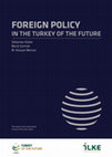 Research paper thumbnail of FOREIGN POLICY IN THE TURKEY OF THE FUTURE