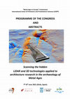 "Metal Ages in Europe" Commission International Union of Prehistoric and Protohistoric Sciences (UISPP) PROGRAMME OF THE CONGRESS AND ABSTRACTS Scanning the hidden LiDAR and 3D technologies applied to architecture research in the archaeology of Metal Ages Cover Page