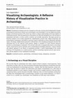 Research paper thumbnail of Visualizing Archaeologists: A Reflexive History of Visualization Practice in Archaeology