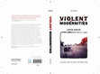 Research paper thumbnail of Violent Modernities: Cultural Lives of Law in the New India [Book Cover]