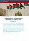 Research paper thumbnail of Five Domestic and Regional Security Challenges for Jordan in 2021