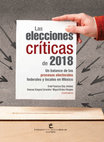 Research paper thumbnail of Las elecciones críticas de 2018. Un balance de los procesos electorales federales y locales en México