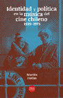 Research paper thumbnail of Identidad y política en la música del cine chileno 1939-1973