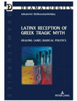 Research paper thumbnail of Book Review: Latinx Reception of Greek Tragic Myth: Healing (and) Radical Politics