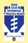 Research paper thumbnail of Crisis, salud, enfermedad y práctica médica- Raúl Rojas Soriano