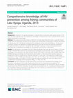 Research paper thumbnail of Comprehensive knowledge of HIV prevention among fishing communities of Lake Kyoga, Uganda, 2013