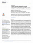 Research paper thumbnail of Cholera outbreak caused by drinking contaminated water from a lakeshore water-collection site, Kasese District, south-western Uganda, June-July 2015