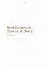 Research paper thumbnail of "Real Estates in Cyprus. A Diary", in: Writingplace journal, TU Delft, no. 3. Reading and Responding: Transversal Writing (2020): 35–75. With a reading by Hélène Frichot.