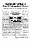 Research paper thumbnail of Visualizing power system operations in an open market