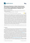 Research paper thumbnail of Agricultural Education in Today’s Schools System: An Evaluation of Agricultural and Related Science Courses among High Schools in Alabama, USA