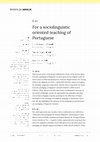 Research paper thumbnail of For a sociolinguistic oriented teaching of Portuguese