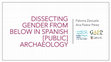 Research paper thumbnail of Dissecting Gender from below in Spanish [Public] Archaeology