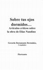 Research paper thumbnail of "Abatir la compostura: apuntes sobre algunos poemas albureros, epigramáticos y pícaros, de Elías Nandino", en Sobre tus ojos dormidos, EUA: Floricanto Press, 2011.