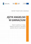 Język angielski w gimnazjum. Raport cząstkowy z I etapu Badania uczenia się i nauczania języków obcych w gimnazjum Cover Page