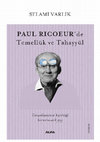 Research paper thumbnail of Paul Ricoeur'de Temellük ve Tahayyül (Appropriation and Imagination in Paul Ricoeur)