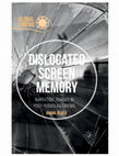 Research paper thumbnail of Dislocated Screen Memory: Narrating Trauma in Post-Yugoslav Cinema