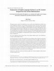 Research paper thumbnail of Employment of English Language Teachers in an EFL Context: Perspectives From School Administrators