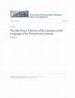 Research paper thumbnail of Was mir wisse: A review of the literature on the languages of the Pennsylvania Germans