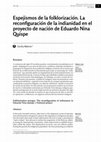 Research paper thumbnail of Espejismos de la folklorización. La reconfiguración de la indianidad en el proyecto de nación de Eduardo Nina Quispe