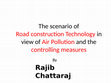 Research paper thumbnail of The scenario of Road construction Technology in view of Air Pollution and the controlling measures