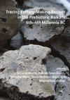 Research paper thumbnail of Amicone, S., Quinn, P. S., Marić, M., Mirković-Marić, N., Radivojević, M., (eds) 2019 Tracing Pottery Making Recipes in the Balkans, 6th-4th Millennia BC (Oxford: Archaeopress)