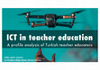 Research paper thumbnail of Technology in teacher education? A profile analysis of Turkish teacher educators