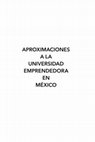 Research paper thumbnail of Aproximaciones a la Universidad Emprendedora en México