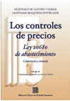 Research paper thumbnail of LOS CONTROLES DE PRECIOS Ley 20.680 de abastecimiento comentada y anotada