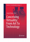 Research paper thumbnail of Conceiving Virtuality: From Art To Technology