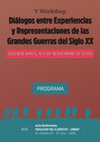 Research paper thumbnail of Programa V Workshop Diálogos entre Experiencias y Representaciones de las Grandes Guerras del Siglo XX