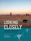 Research paper thumbnail of Looking Closely - Excavations at Monjukli Depe, Turkmenistan, 2010 – 2014