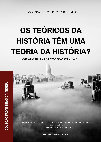 Os teóricos da História têm uma teoria da história? Reflexões sobre uma não-disciplina Cover Page