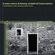 Research paper thumbnail of Il centro storico di Saluzzo, modello di conservazione. L'autenticità come sostanza della Storia