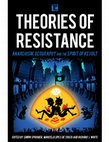 Theories of Resistance: Anarchism, Geography and the Spirit of Revolt Cover Page