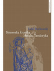 Research paper thumbnail of Norweska kronika Mnicha Teodoryka. Północna tradycja historyczna wprowadzona w nurt dziejów powszechnych (koniec XII wieku), Monografie FNP, Toruń 2019