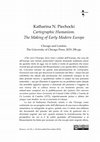 Research paper thumbnail of Katharina N. Piechocki, Cartographic Humanism: The Making of Early Modern Europe. Chicago and London: The University of Chicago Press, 2019