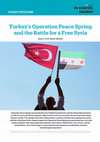 Research paper thumbnail of Turkey’s Operation Peace Spring and the Battle for a Free Syria