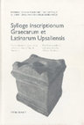 Research paper thumbnail of Sylloge inscriptionum Graecarum et Latinarum Upsaliensis. The Greek and Latin inscriptions in the Collections of Uppsala University. Edited with translation and commentary