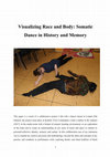 Research paper thumbnail of Visualizing Race and Body: Somatic Dance in History and Memory