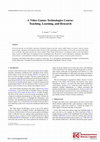 Research paper thumbnail of A Video Games Technologies Course: Teaching, Learning, and Research